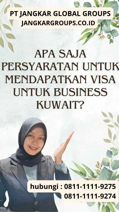 Apa Saja Persyaratan untuk Mendapatkan Visa untuk Business Kuwait?