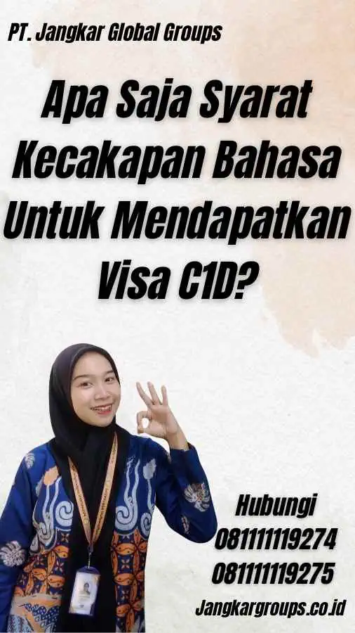 Apa Saja Syarat Kecakapan Bahasa Untuk Mendapatkan Visa C1D?