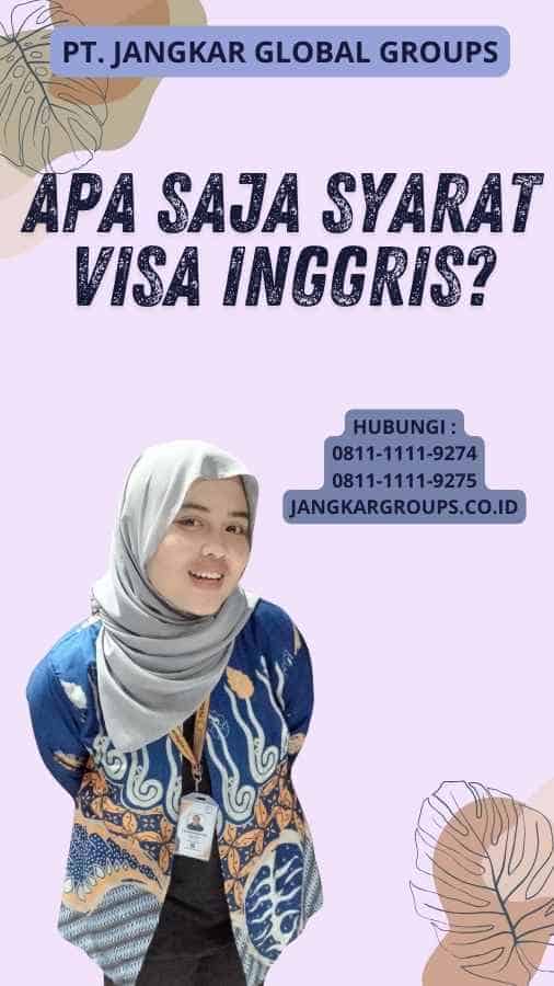 Apa Saja Syarat Visa Inggris?