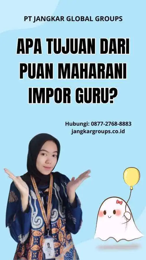 Apa Tujuan dari Puan Maharani Impor Guru?