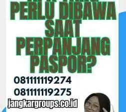 Apa Yang Perlu Dibawa Saat Perpanjang Paspor