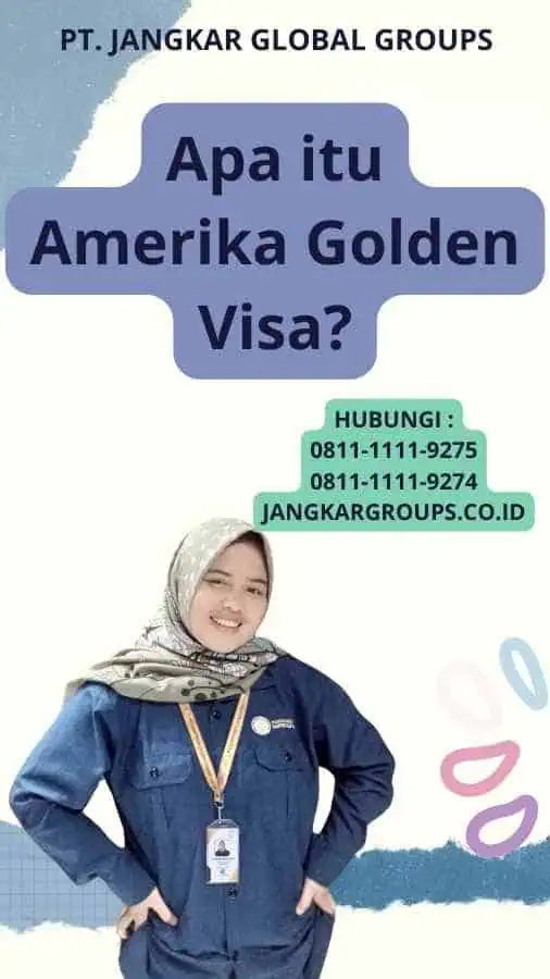 Apa itu Amerika Golden Visa?