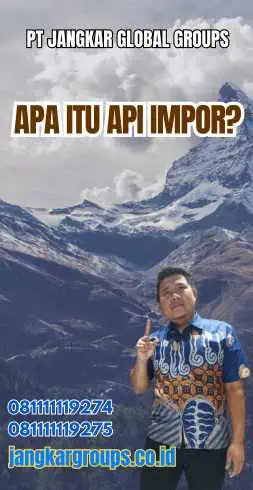 Apa itu Api Impor?