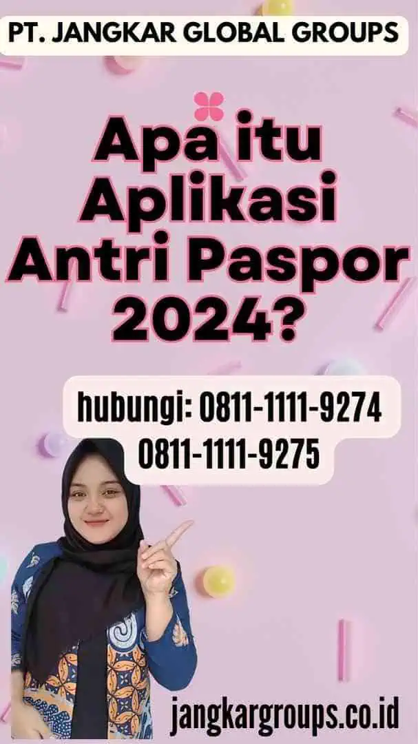 Apa itu Aplikasi Antri Paspor 2024