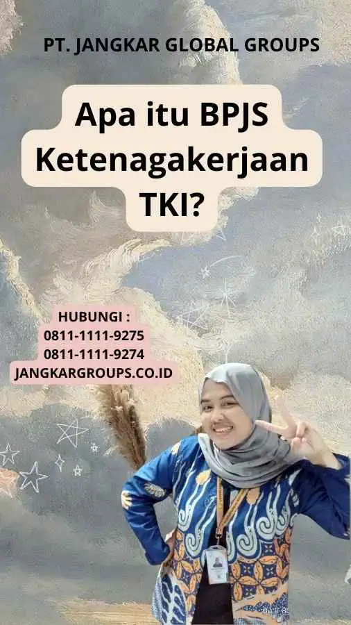 Apa itu BPJS Ketenagakerjaan TKI?