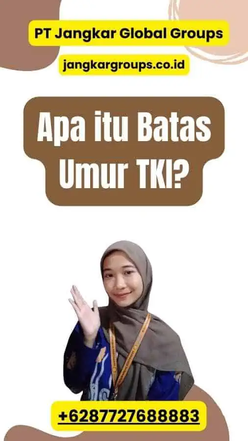 Apa itu Batas Umur TKI?