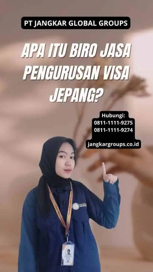 Apa itu Biro Jasa Pengurusan Visa Jepang?