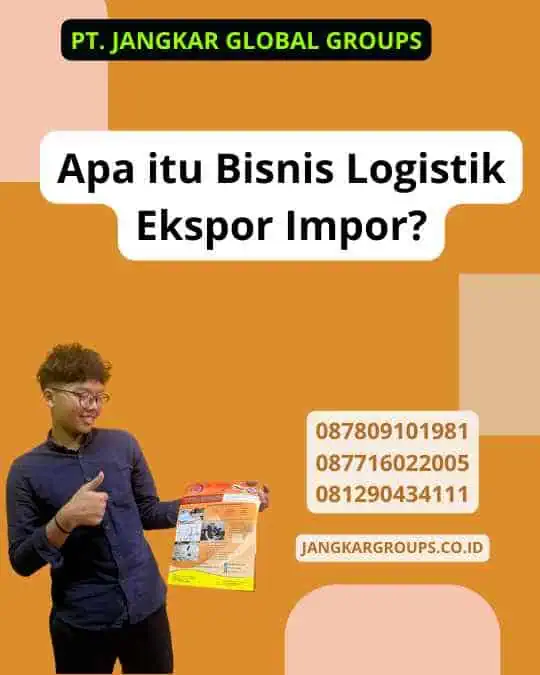 Apa itu Bisnis Logistik Ekspor Impor?