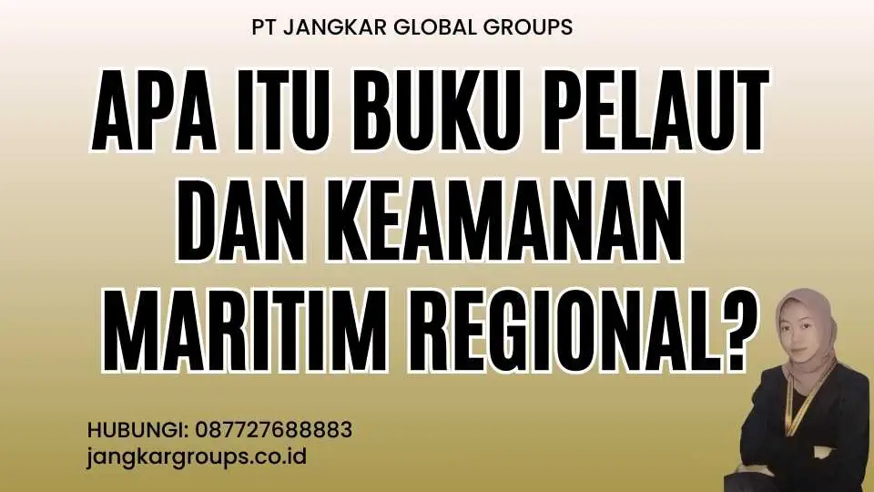 Apa itu Buku Pelaut Dan Keamanan Maritim Regional?