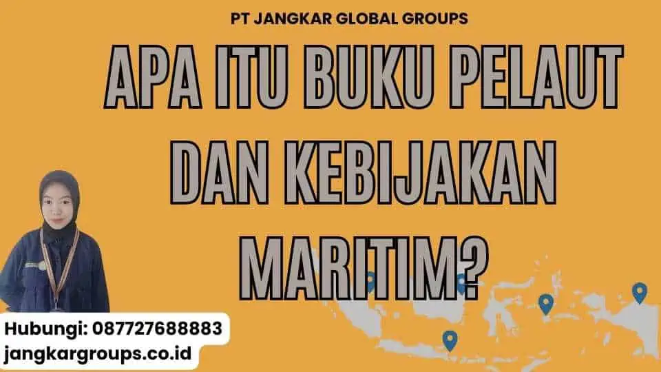 Apa itu Buku Pelaut Dan Kebijakan Maritim?