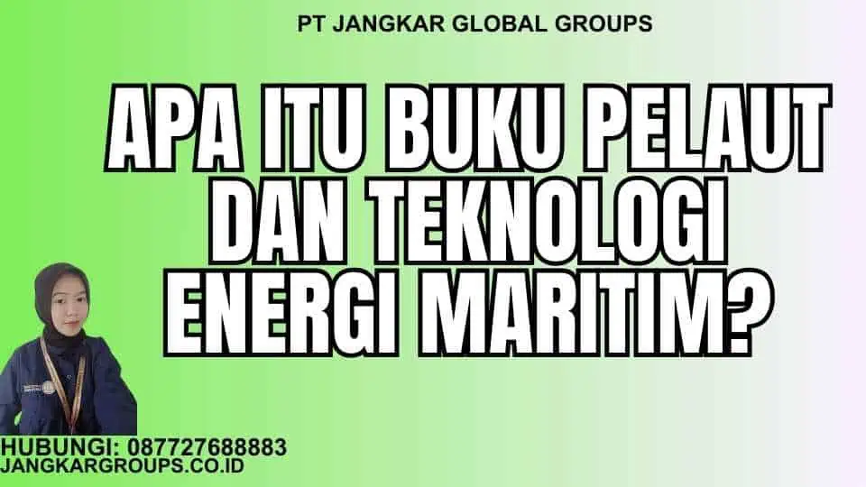 Apa itu Buku Pelaut Dan Teknologi Energi Maritim?