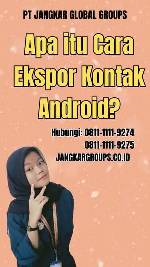 Apa itu Cara Ekspor Kontak Android