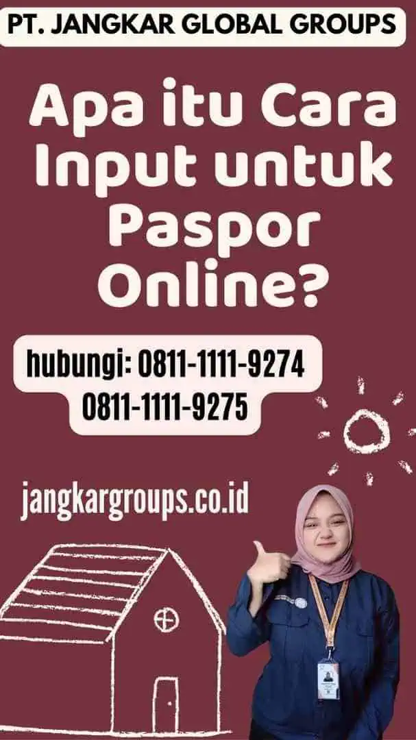 Apa itu Cara Input untuk Paspor Online