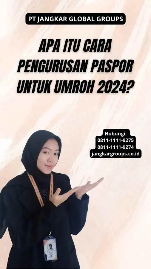 Apa itu Cara Pengurusan Paspor untuk Umroh 2024?