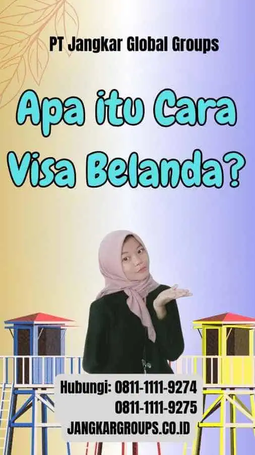 Apa itu Cara Visa Belanda