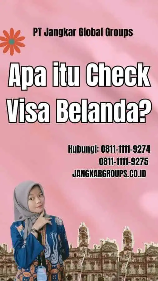 Apa itu Check Visa Belanda