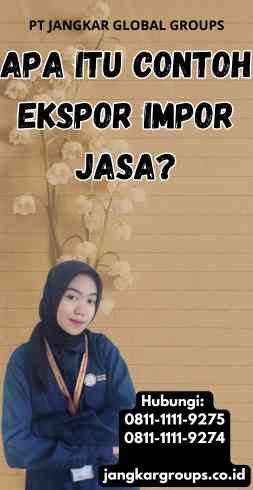 Apa itu Contoh Ekspor Impor Jasa