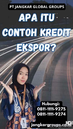 Apa itu Contoh Kredit Ekspor