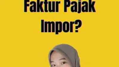 Faktur Pajak Impor Adalah