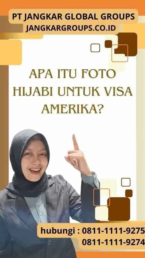 Apa itu Foto Hijabi untuk Visa Amerika?