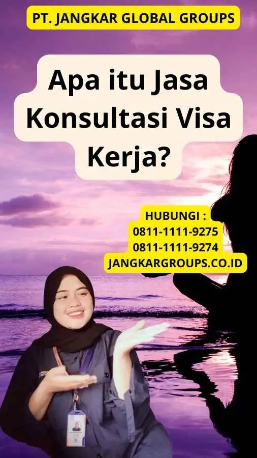 Apa itu Jasa Konsultasi Visa Kerja?