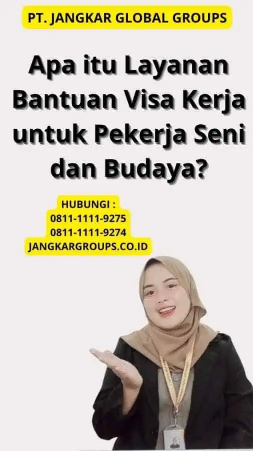 Apa itu Layanan Bantuan Visa Kerja untuk Pekerja Seni dan Budaya?