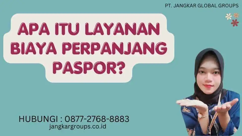 Apa itu Layanan Biaya Perpanjang Paspor