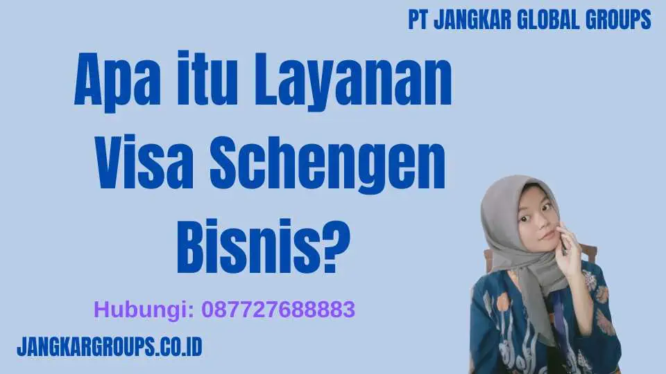 Apa itu Layanan Visa Schengen Bisnis