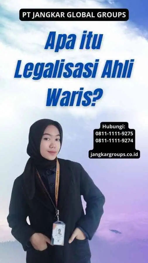 Apa itu Legalisasi Ahli Waris