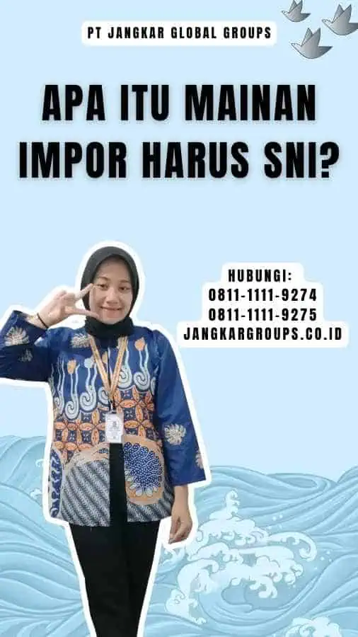 Apa itu Mainan Impor Harus SNI