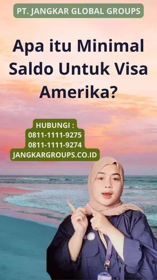 Apa itu Minimal Saldo Untuk Visa Amerika?