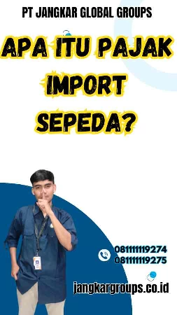 Apa itu Pajak Import Sepeda