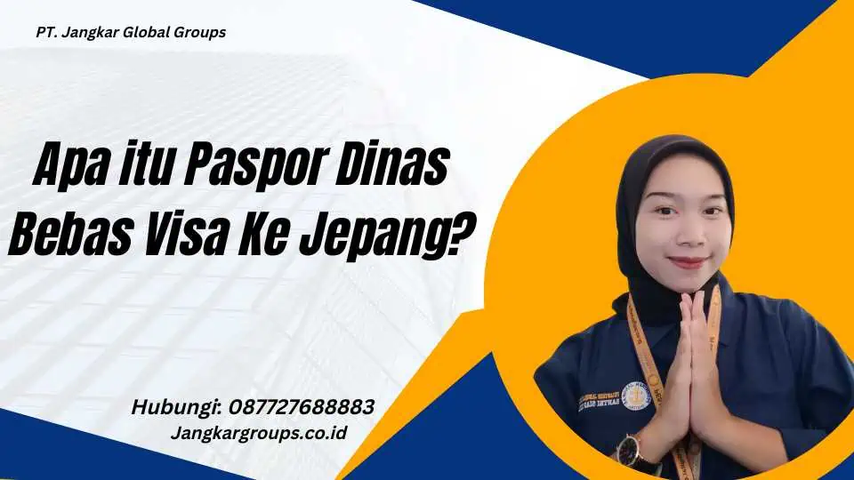 Apa itu Paspor Dinas Bebas Visa Ke Jepang?