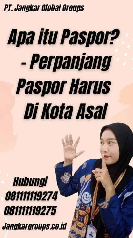 Apa itu Paspor? - Perpanjang Paspor Harus Di Kota Asal