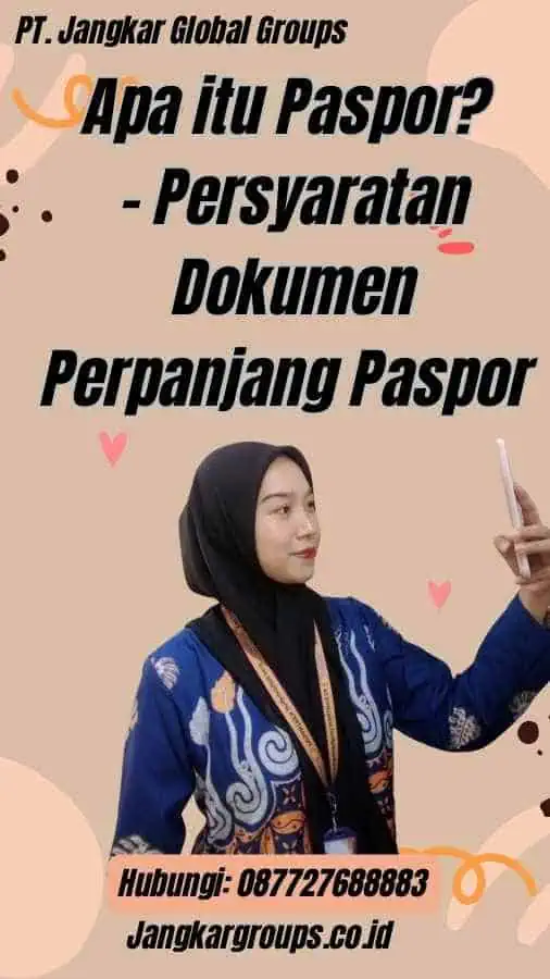 Apa itu Paspor? - Persyaratan Dokumen Perpanjang Paspor