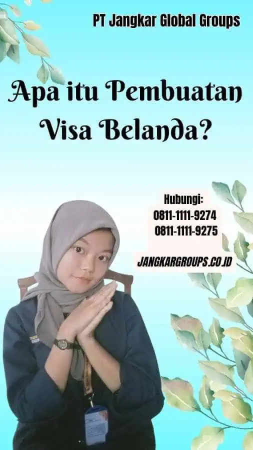 Apa itu Pembuatan Visa Belanda