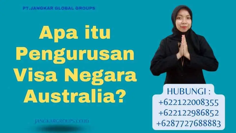 Apa itu Pengurusan Visa Negara Australia