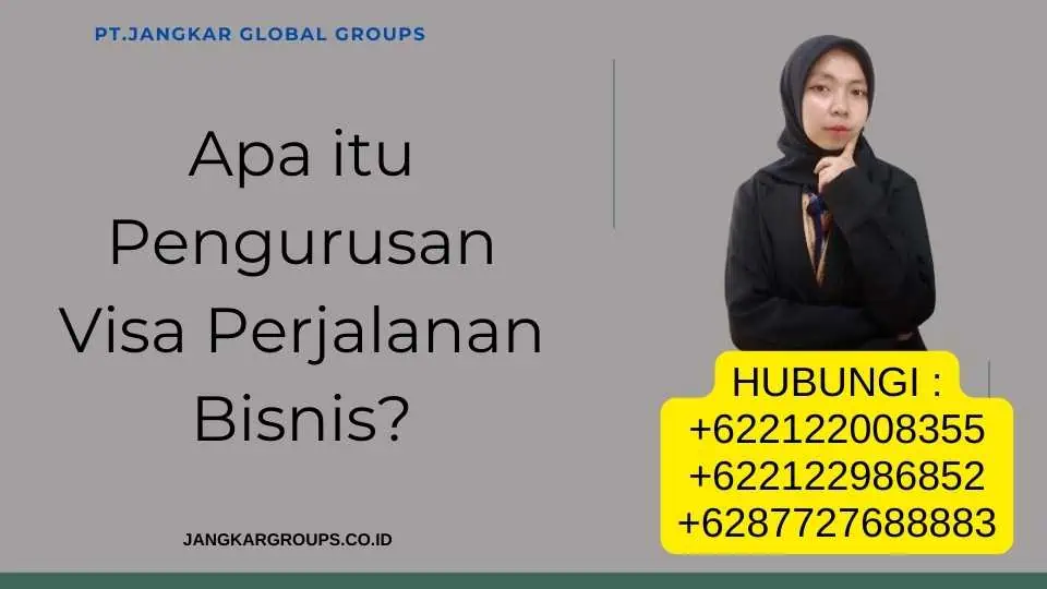 Apa itu Pengurusan Visa Perjalanan Bisnis