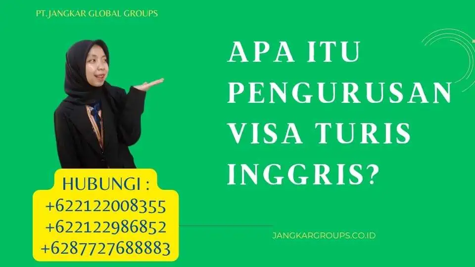 Apa itu Pengurusan Visa Turis Inggris