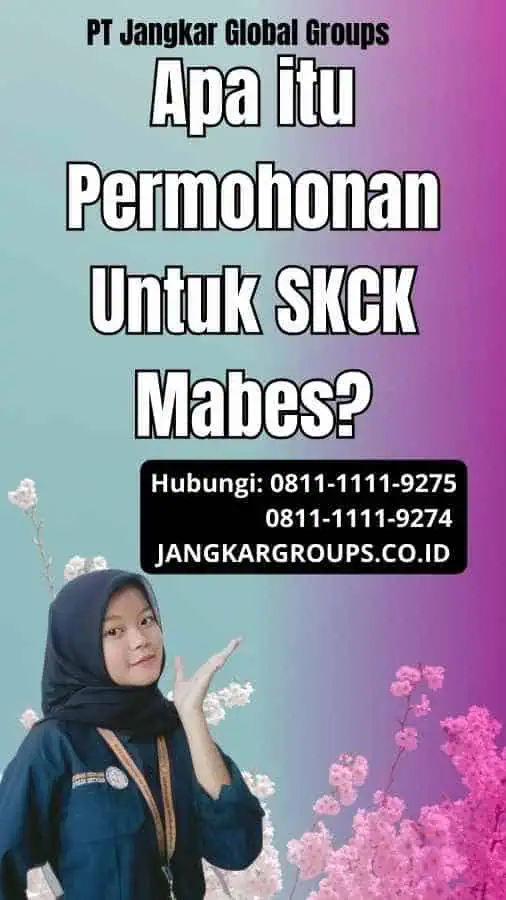 Apa itu Permohonan Untuk SKCK Mabes