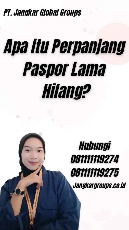 Apa itu Perpanjang Paspor Lama Hilang?