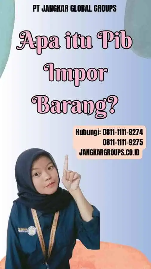 Apa itu Pib Impor Barang