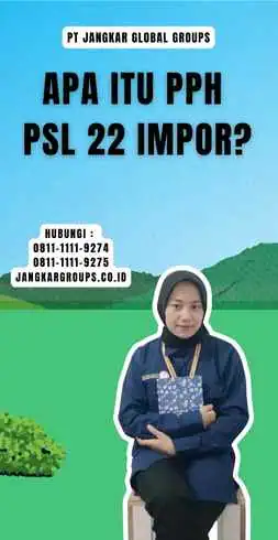 Apa itu Pph Psl 22 Impor