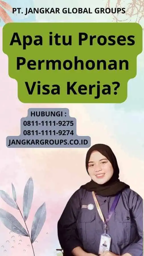 Apa itu Proses Permohonan Visa Kerja?