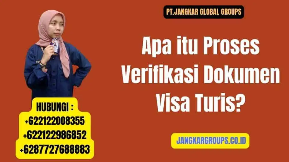 Apa itu Proses Verifikasi Dokumen Visa Turis