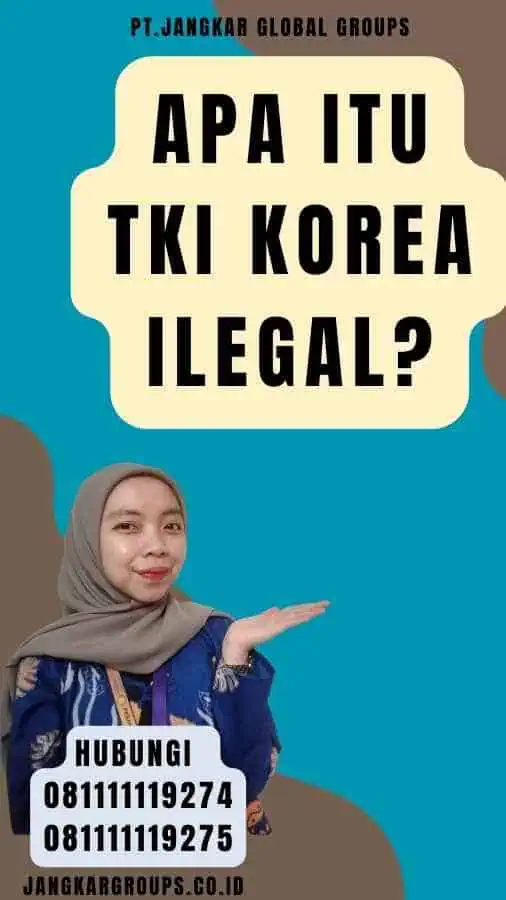 Apa itu TKI Korea Ilegal