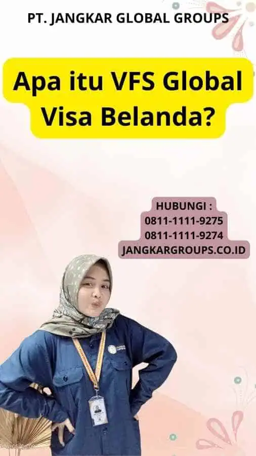 Apa itu VFS Global Visa Belanda?