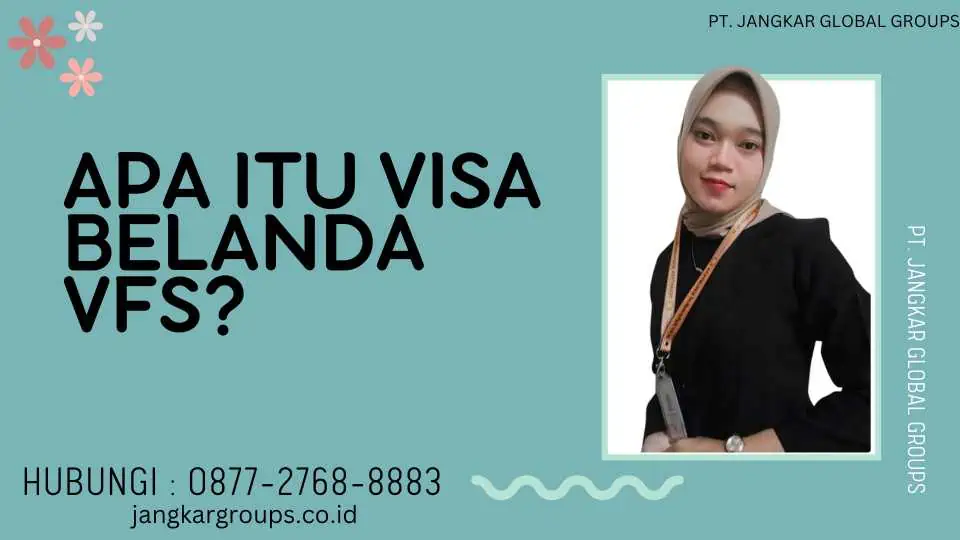 Apa itu Visa Belanda VFS