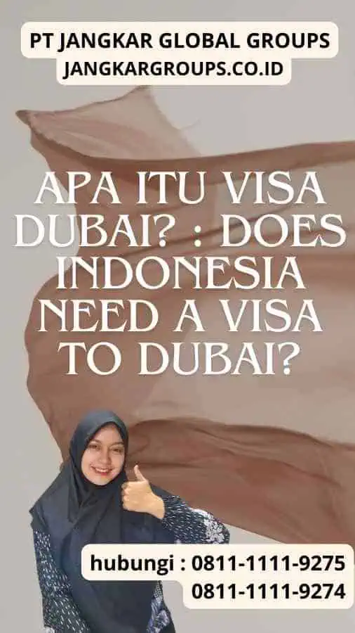 Apa itu Visa Dubai? : Does Indonesia Need a Visa to Dubai?