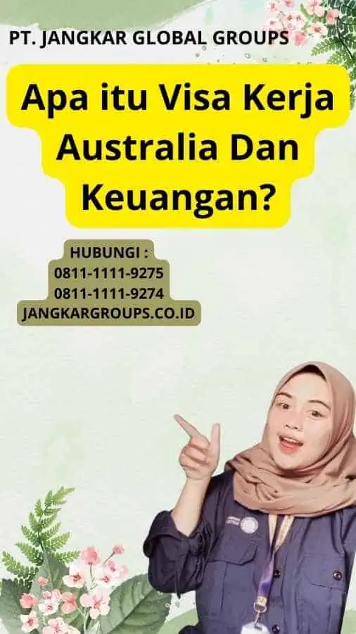 Apa itu Visa Kerja Australia Dan Keuangan?